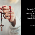 Catholic Prayers For Healing of Cancer For a Family Member