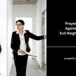 Prayers Against Evil Neighbors