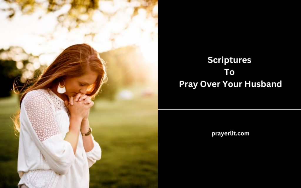 Scriptures To Pray Over Your Husband