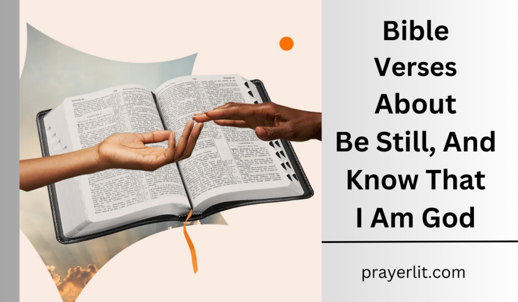 Bible Verses About Be Still, And Know That I Am God