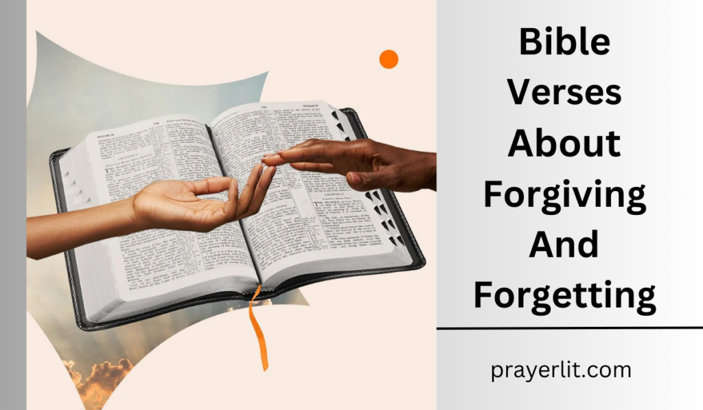 Bible Verses About Forgiving And Forgetting