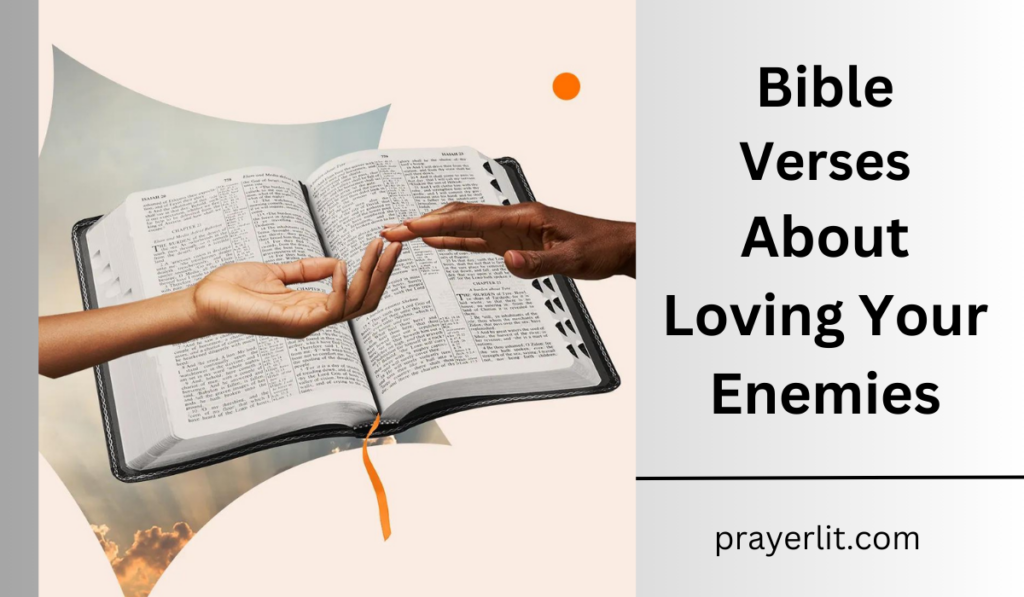 Bible Verses About Loving Your Enemies