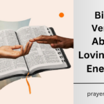 Bible Verses About Loving Your Enemies