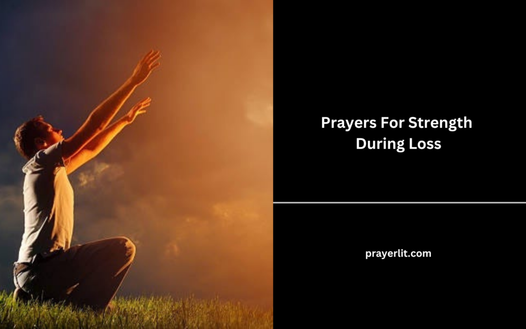 Prayers For Strength During Loss