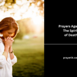 Prayers Against The Spirit of Death