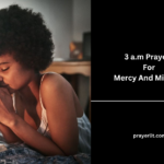 3 a.m Prayers For Mercy And Miracles