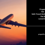 Prayers For Safe Travel And Protection For A Loved One