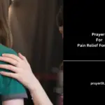 Prayers For Pain Relief For a Friend