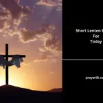 Short Lenten Prayers For Today