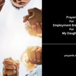 Prayers For Employment Breakthrough For My Daughters