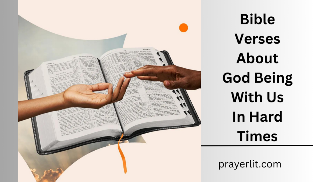 30 Powerful Bible Verses About God Being With Us In Hard Times (2026 ...