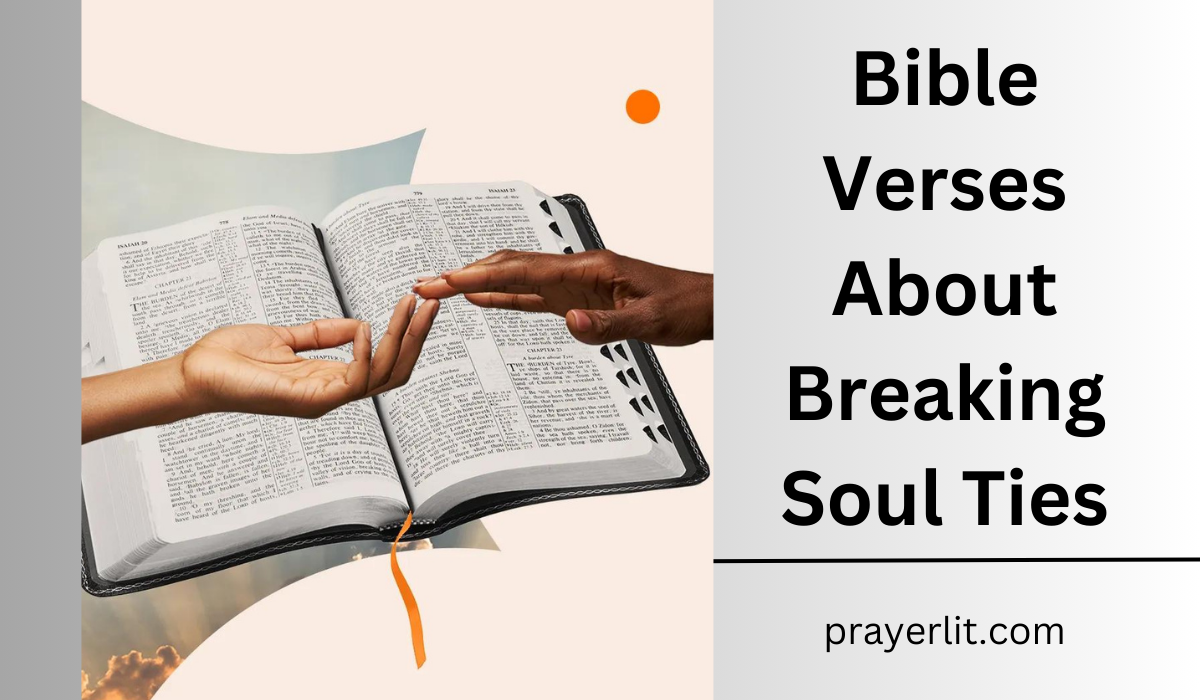  Bible Verses About Breaking Soul Ties