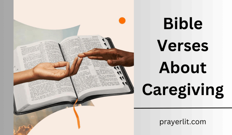 30 Most Effective Bible Verses About Caregiving (2026) - PrayerLit