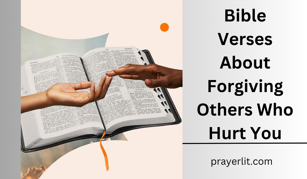  Bible Verses About Forgiving Others Who Hurt You