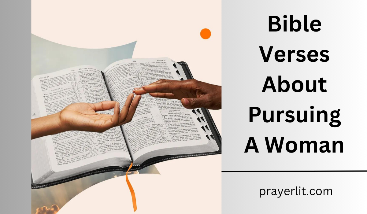  Bible Verses About Pursuing A Woman
