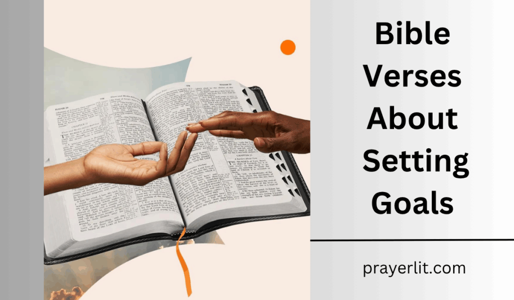 30 Inspiring Bible Verses About Setting Goals (2026) - PrayerLit