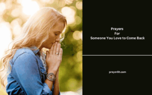 Prayers For Someone You Love to Come Back