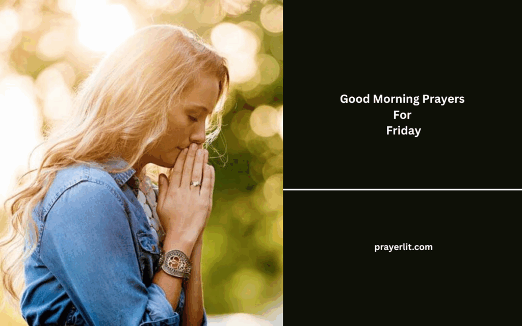 30 Amazing Good Morning Prayers For Friday (2026) - PrayerLit