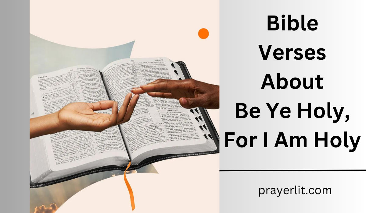 Bible Verses About Be Ye Holy, For I Am Holy