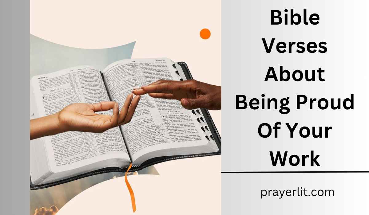  Bible Verses About Being Proud Of Your Work