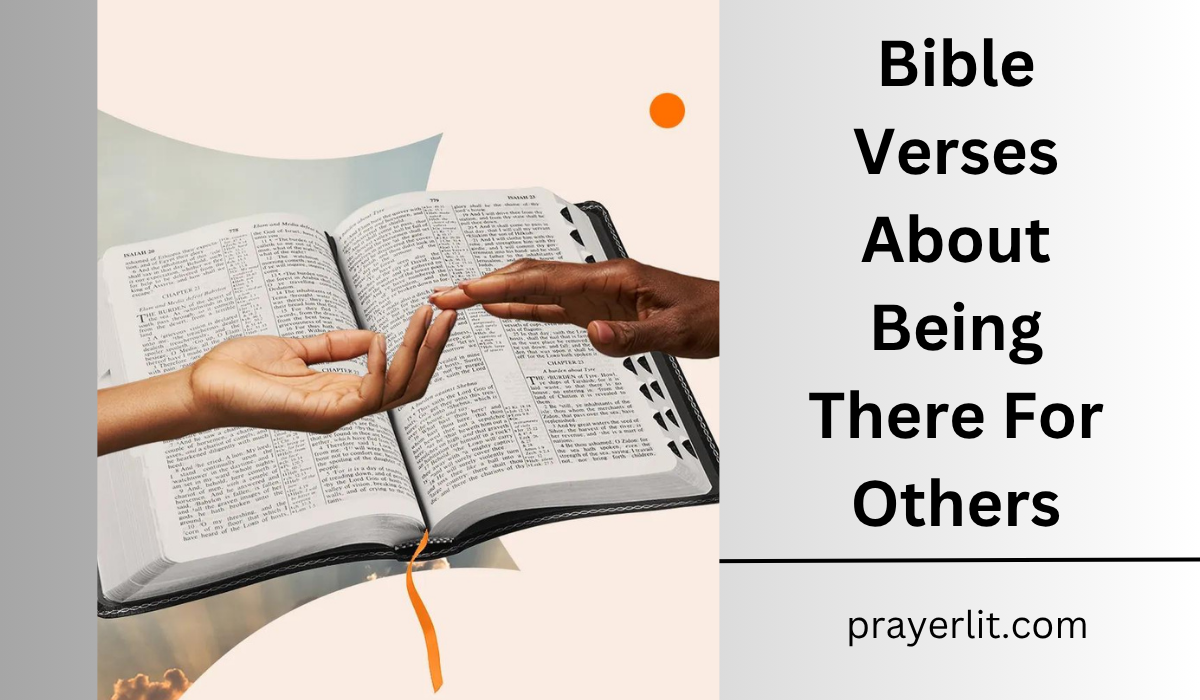  Bible Verses About Being There For Others