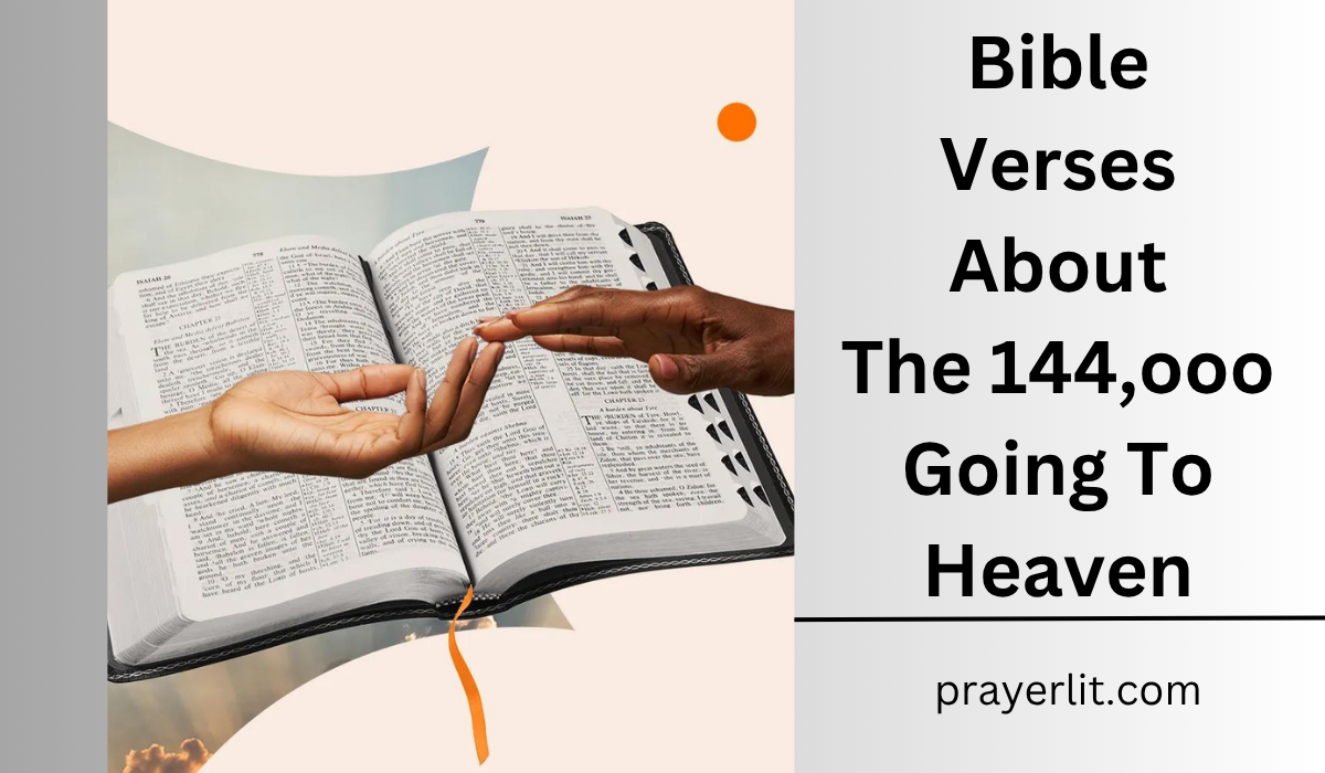  Bible Verses About The 144,000 Going To Heaven