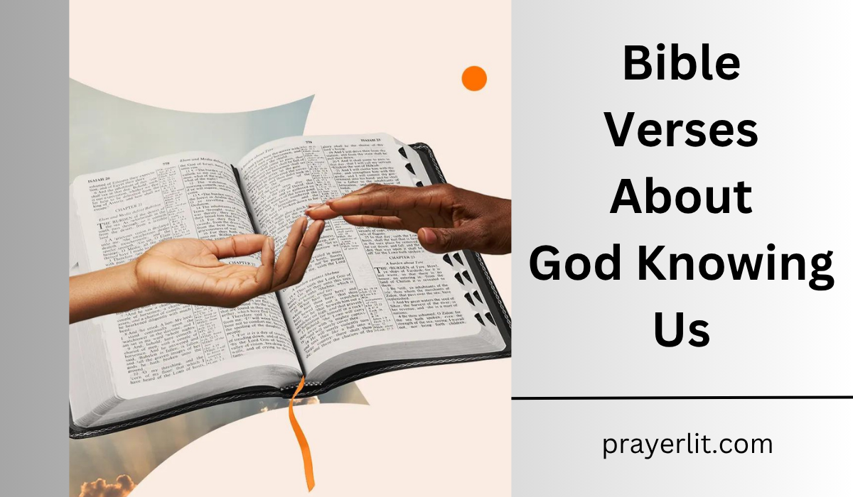  Bible Verses About God Knowing Us