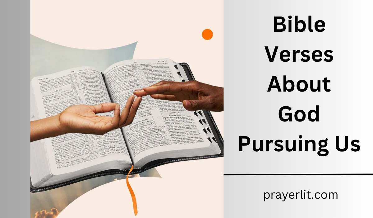 Bible Verses About God Pursuing Us