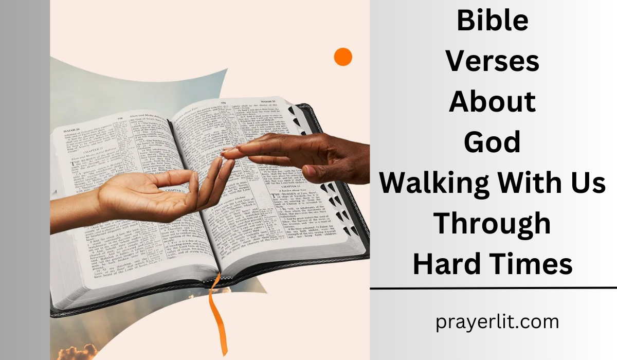  Bible Verses About God Walking With Us Through Hard Times