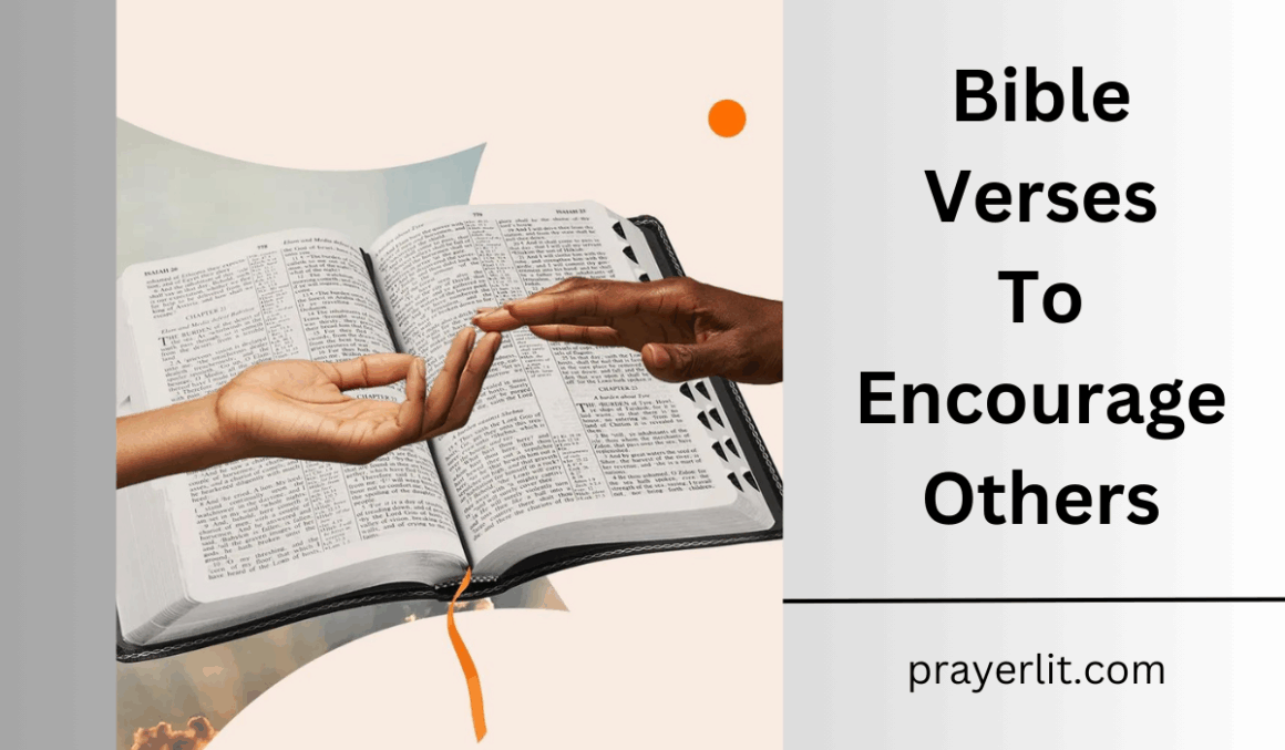 30 Most Effective Bible Verses To Encourage Others (2026) - PrayerLit