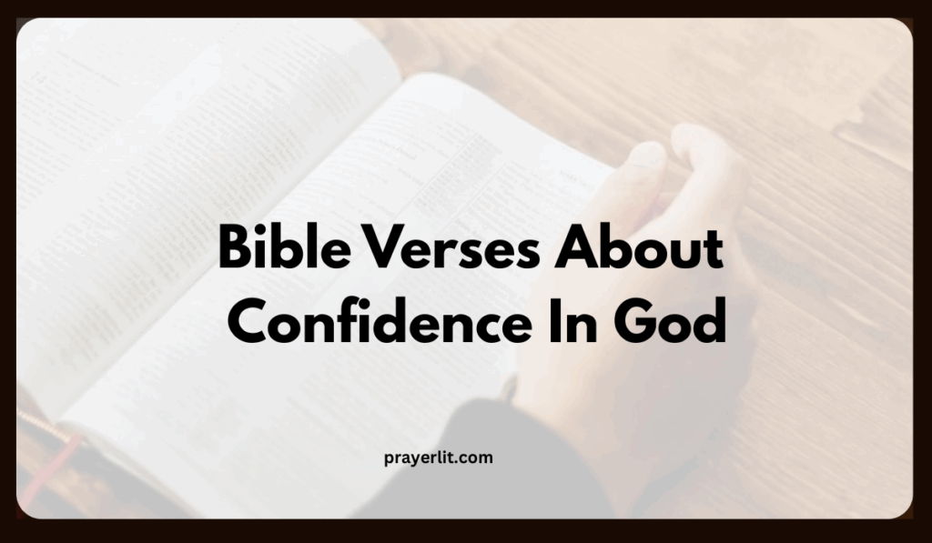 35 Powerful Bible Verses About Confidence in God (2026) - PrayerLit