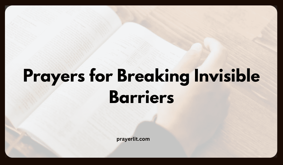 Prayers for Breaking Invisible Barriers