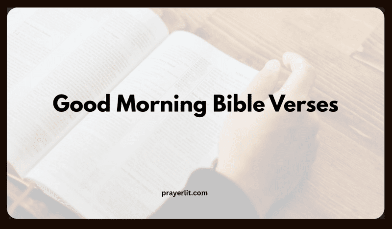 50 Good Morning Bible Verses To Start Your Day 2026 - PrayerLit