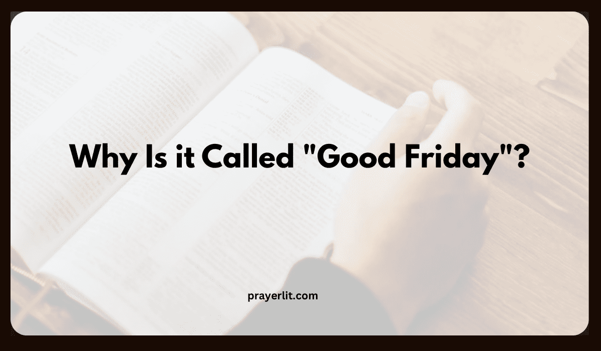 Why Is it Called Good Friday