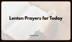 Lenten Prayers for Today