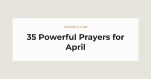 35 Powerful Prayers for April