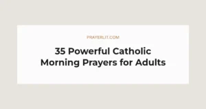 35 Powerful Catholic Morning Prayers for Adults