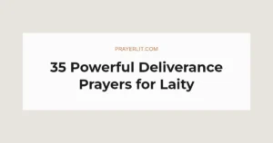 35 Powerful Deliverance Prayers for Laity