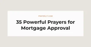 35 Powerful Prayers for Mortgage Approval
