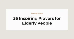 35 Inspiring Prayers for Elderly People