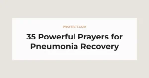 35 Powerful Prayers for Pneumonia Recovery