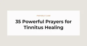 35 Powerful Prayers for Tinnitus Healing