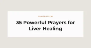 35 Powerful Prayers for Liver Healing