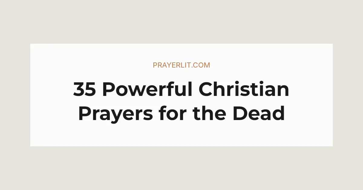 35 Powerful Christian Prayers for the Dead 2026 - PrayerLit
