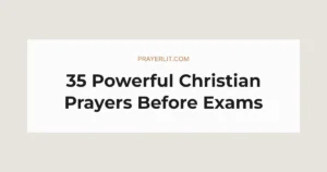 35 Powerful Christian Prayers Before Exams